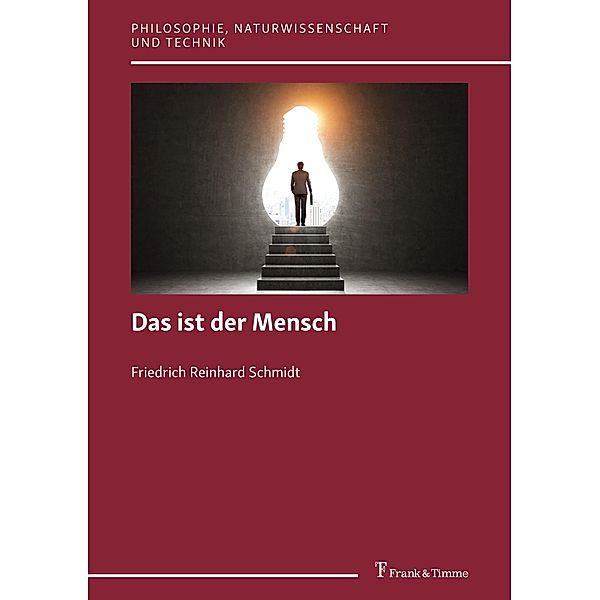 Das ist der Mensch, Friedrich Reinhard Schmidt