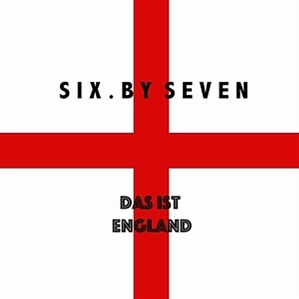 Das Ist England (Vinyl), Six By Seven