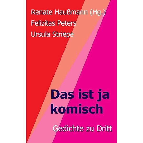 Das ist ja komisch, Ursula Striepe, Felizitas Peters, Renate Haußmann