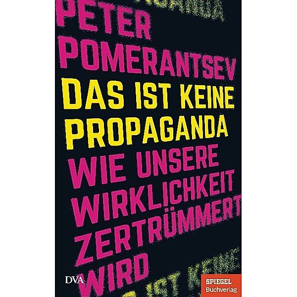 Das ist keine Propaganda, Peter Pomerantsev