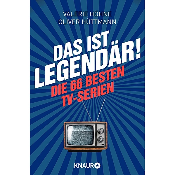Das ist ... legendär!, Valerie Höhne, Oliver Hüttmann