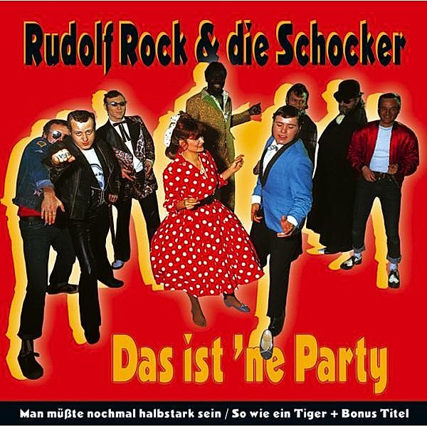 Das Ist Ne Party-Man Müsste Nochmal Halbstark Sein, Rudolf Rock & Die Schocker