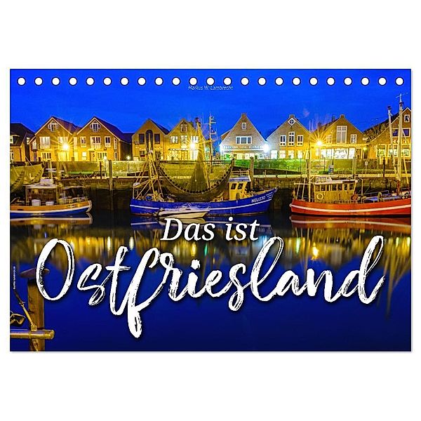 Das ist Ostfriesland (Tischkalender 2024 DIN A5 quer), CALVENDO Monatskalender, Markus W. Lambrecht