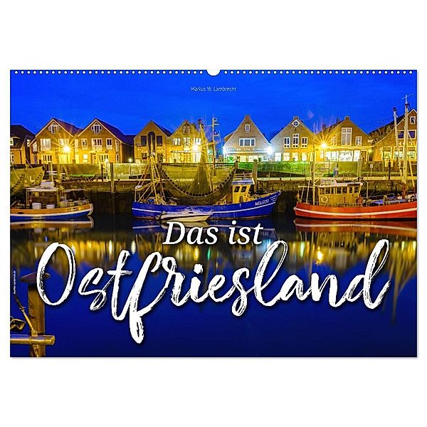 Das ist Ostfriesland (Wandkalender 2024 DIN A2 quer), CALVENDO Monatskalender, Markus W. Lambrecht