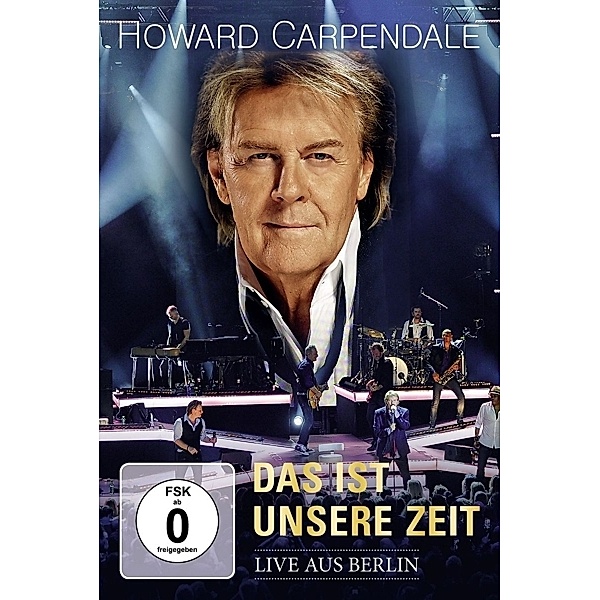 Das ist unsere Zeit - Live in Berlin, Howard Carpendale