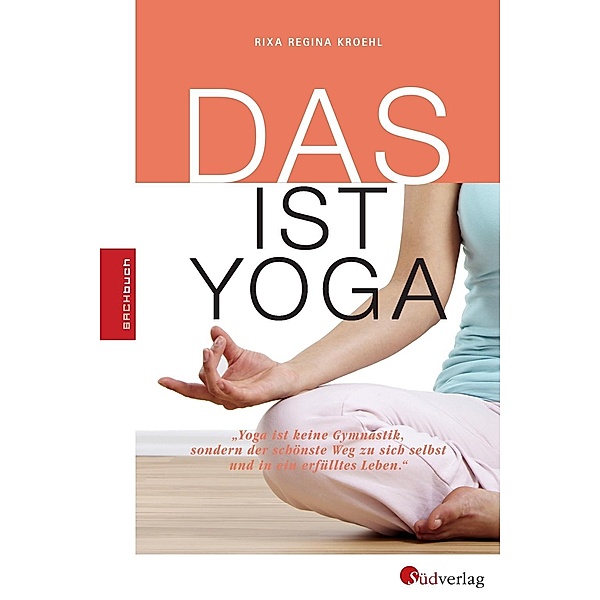 DAS ist Yoga, Rixa Regina Kroehl