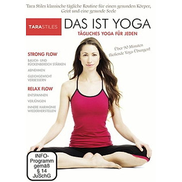 Das ist Yoga - Tägliches Yoga für jeden, Tara Stiles