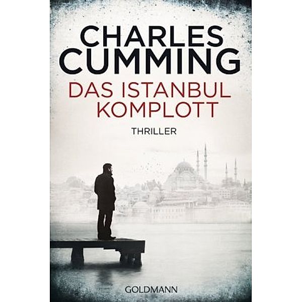 Das Istanbul-Komplott / Thomas Kell Bd.2, Charles Cumming
