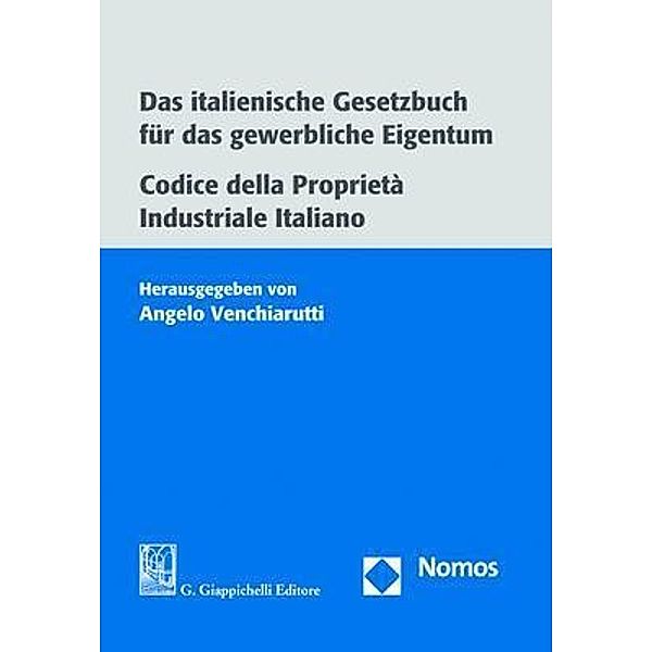 Das italienische Gesetzbuch für das gewerbliche Eigentum. Codice della Proprietà Industriale Italiano