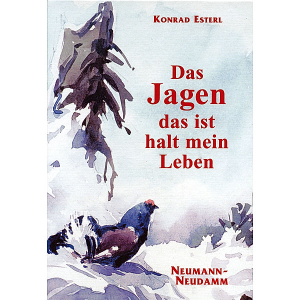 Das Jagen - das ist halt mein Leben, Konrad Esterl