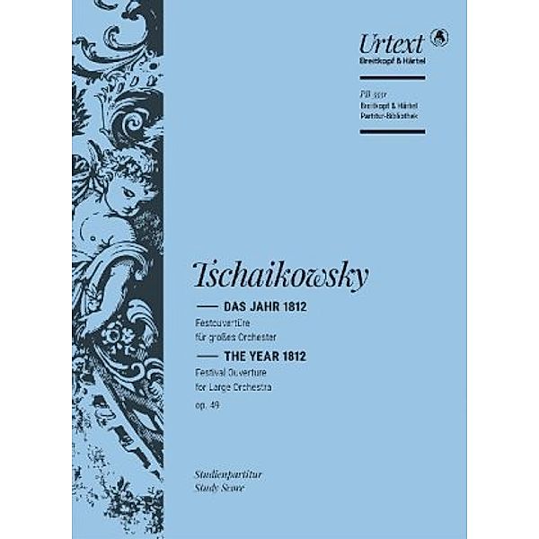 Das Jahr 1812 op. 49 -Festouvertüre für grosses Orchester-, Peter I. Tschaikowski