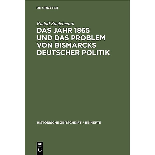 Das Jahr 1865 und das Problem von Bismarcks deutscher Politik, Rudolf Stadelmann