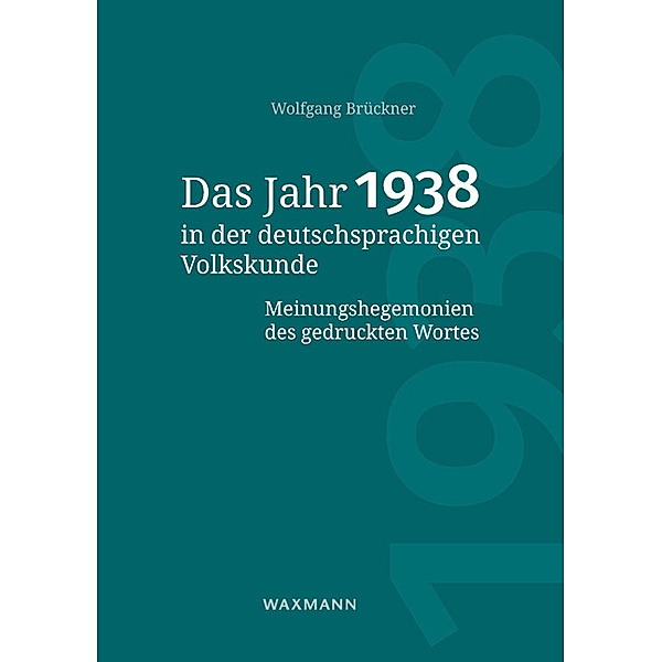 Das Jahr 1938 in der deutschsprachigen Volkskunde, Wolfgang Brückner