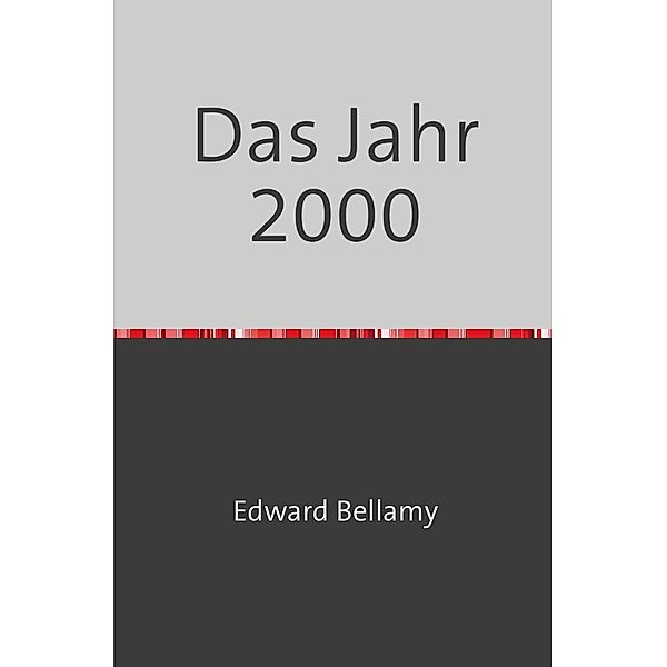 Das Jahr 2000, Edward Bellamy