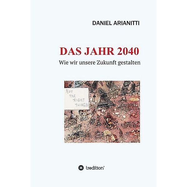 DAS JAHR 2040, Daniel Arianitti
