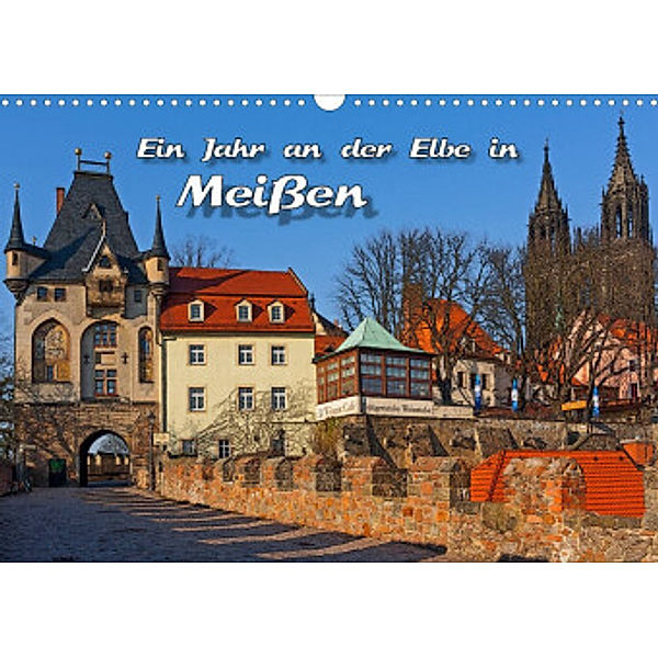 Das Jahr an der Elbe in Meißen (Wandkalender 2022 DIN A3 quer), Birgit Seifert