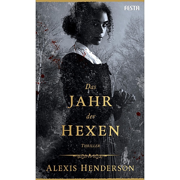 Das Jahr der Hexen, Alexis Henderson
