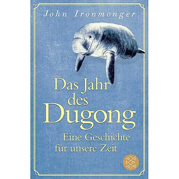 Das Jahr des Dugong - Eine Geschichte für unsere Zeit, John Ironmonger