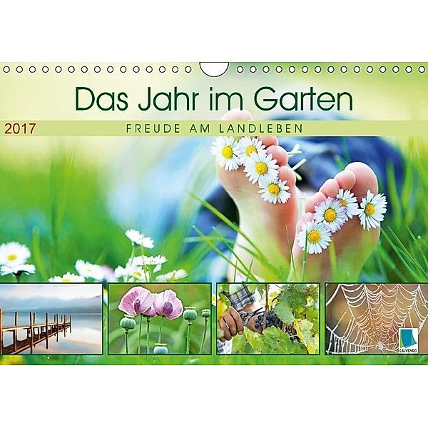 Das Jahr im Garten: Freude am Landleben (Wandkalender 2017 DIN A4 quer), CALVENDO