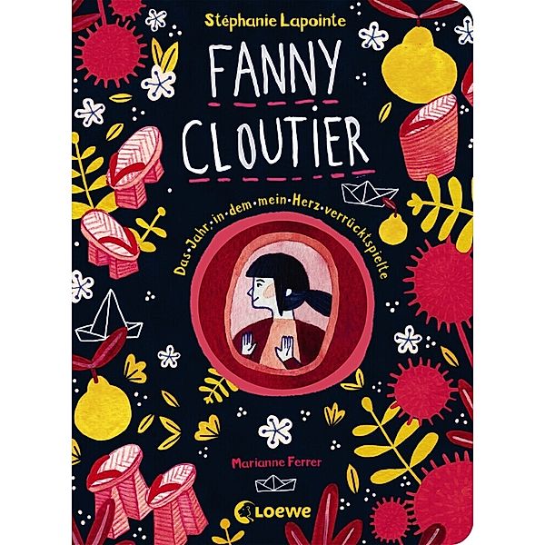 Das Jahr, in dem mein Herz verrücktspielte / Fanny Cloutier Bd.2, Stéphanie Lapointe