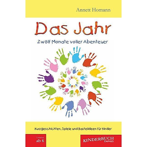 Das Jahr - Zwölf Monate voller Abenteuer, Annette Homann