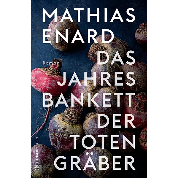 Das Jahresbankett der Totengräber, Mathias Enard