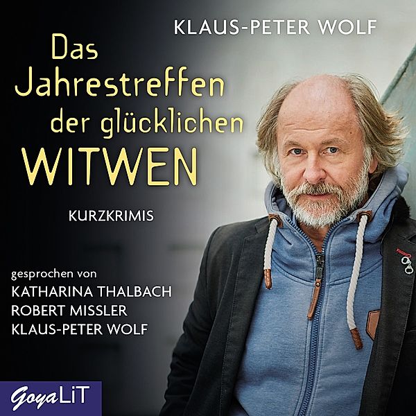 Das Jahrestreffen Der Glücklichen Witwen, Klaus-Peter Wolf, Katharina Thalbach, Robert Missler