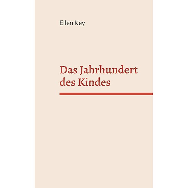 Das Jahrhundert des Kindes, Ellen Key