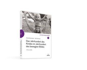 Image of Das Jahrhundert des Kindes im Jahrhundert des bewegten Bildes, m. 2 Buch, m. 6 Beilage, 1 DVD-Video