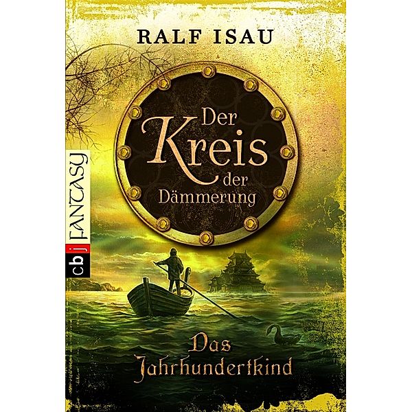 Das Jahrhundertkind / Der Kreis der Dämmerung Bd.1, Ralf Isau