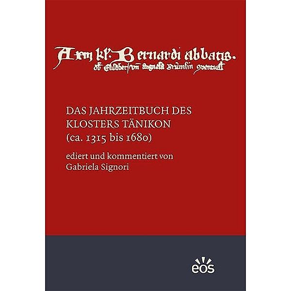 Das Jahrzeitbuch des Klosters Tänikon (ca. 1315 bis 1680)