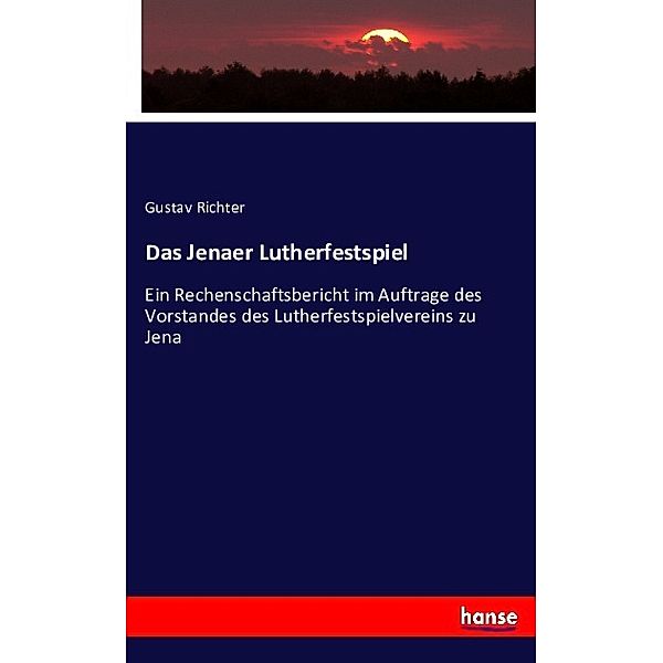 Das Jenaer Lutherfestspiel, Gustav Richter