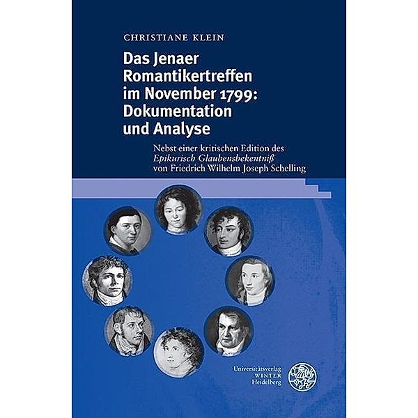 Das Jenaer Romantikertreffen im November 1799: Dokumentation und Analyse, Christiane Klein