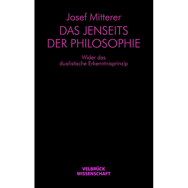 Das Jenseits der Philosophie, Josef Mitterer