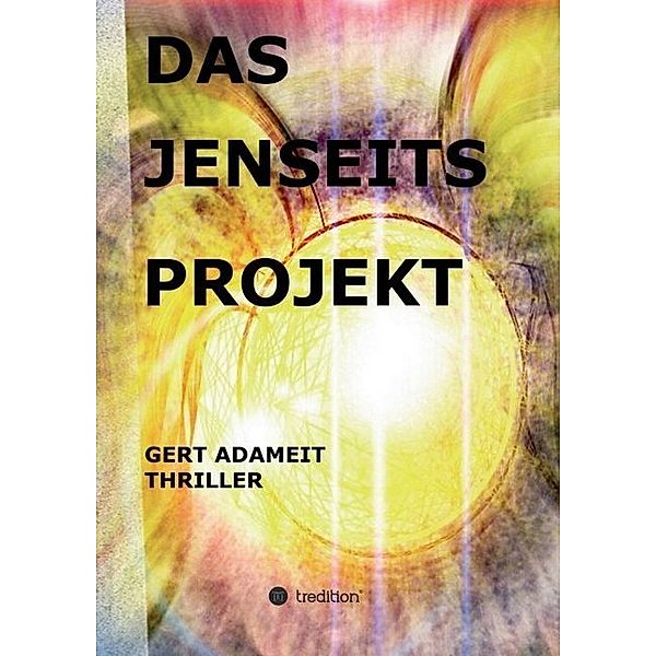 Das Jenseits Projekt, Gert Adameit