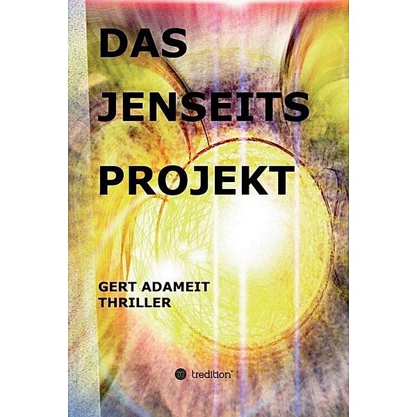 Das Jenseits Projekt, Gert Adameit