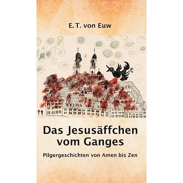 Das Jesusäffchen vom Ganges, E. T. von Euw