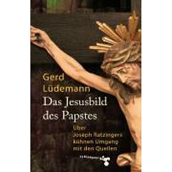 Das Jesusbild des Papstes, Gerd Lüdemann