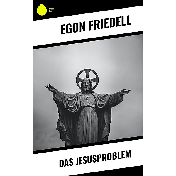 Das Jesusproblem, Egon Friedell