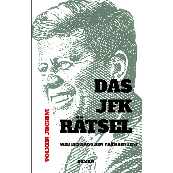 Das JFK Rätsel, Volker Jochim