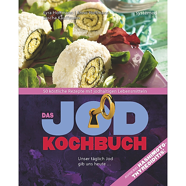 Das Jod-Kochbuch, Kyra Hoffmann, Anno Hoffmann, Sascha Kaufmann