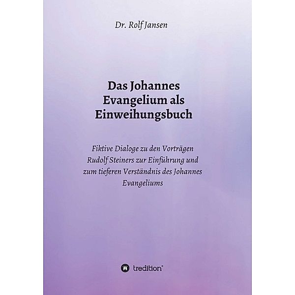 Das Johannes Evangelium als Einweihungsbuch, Rolf Jansen