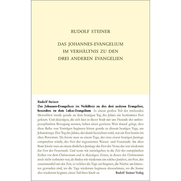 Das Johannes-Evangelium im Verhältnis zu den drei anderen Evangelien, besonders zu dem Lukas-Evangelium, Rudolf Steiner