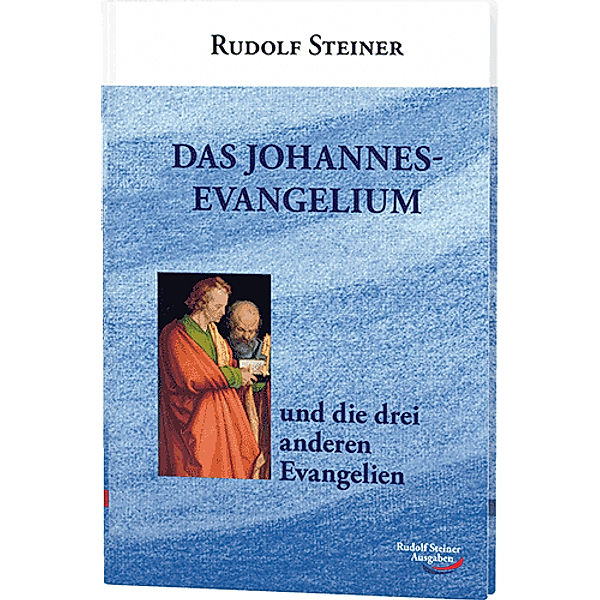 Das Johannesevangelium und die drei anderen Evangelien, Rudolf Steiner