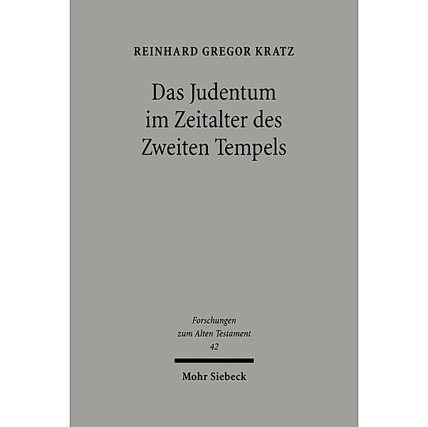 Das Judentum im Zeitalter des Zweiten Tempels, Reinhard Gregor Kratz