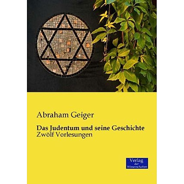 Das Judentum und seine Geschichte, Abraham Geiger