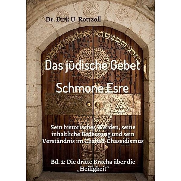 Das jüdische Gebet (Schmone Esre), Dirk U. Rottzoll