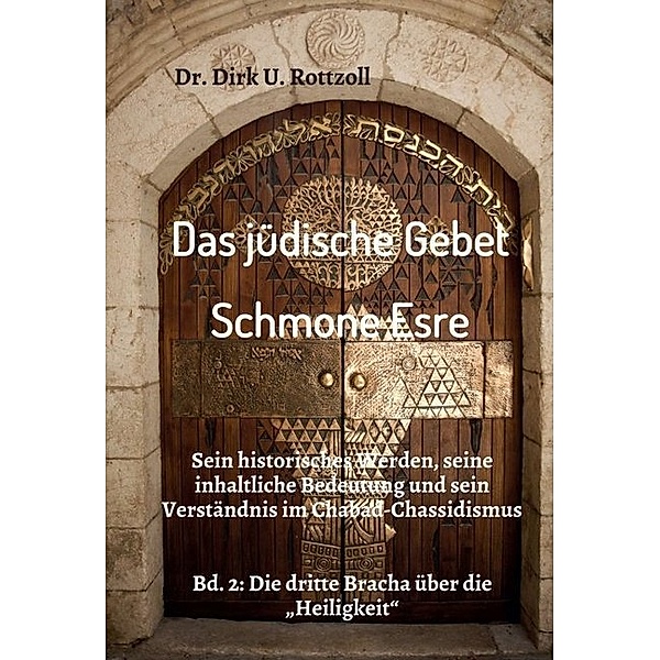 Das jüdische Gebet (Schmone Esre), Dirk U. Rottzoll