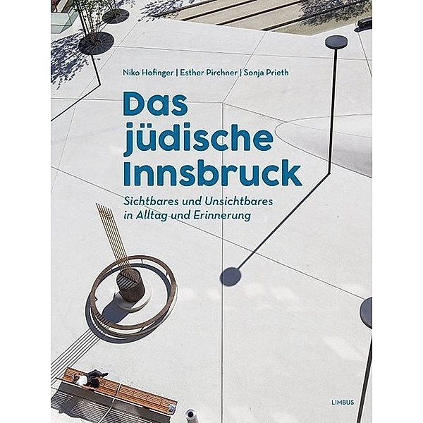 Das jüdische Innsbruck, Niko Hofinger, Esther Pirchner, Sonja Prieth