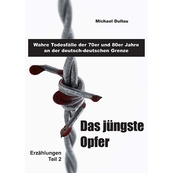 Das jüngste Opfer / Erzählungen Teil 2 Bd.2, Michael Dullau